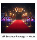 VIP Entrance Package – 4 Hours