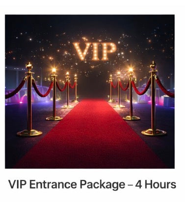 VIP Entrance Package – 4 Hours